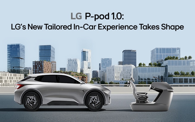 LG P-pod 1.0: LG’s New Tailored In-Car Experience Takes Shape