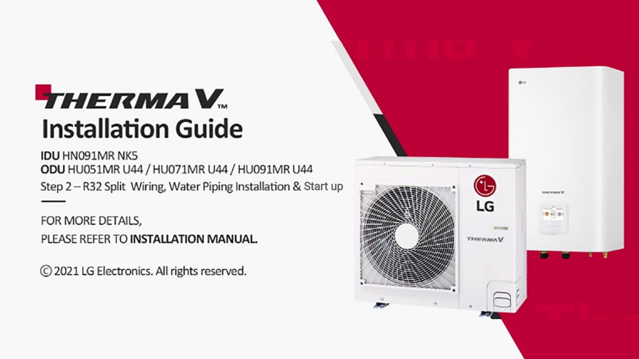 LG Therma V R32 Split Installation Guide_Step 2 – Wiring, Water Piping Installation & Start up