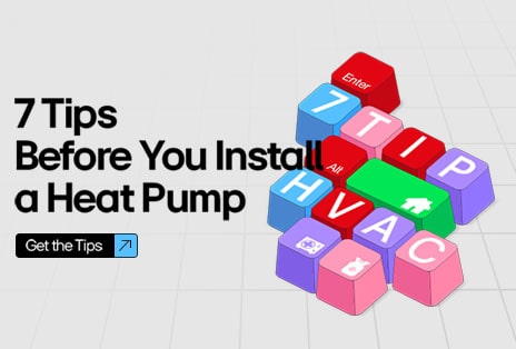 An image promoting tips before installing a heat pump with colorful blocks and a “Get the Tips” button.