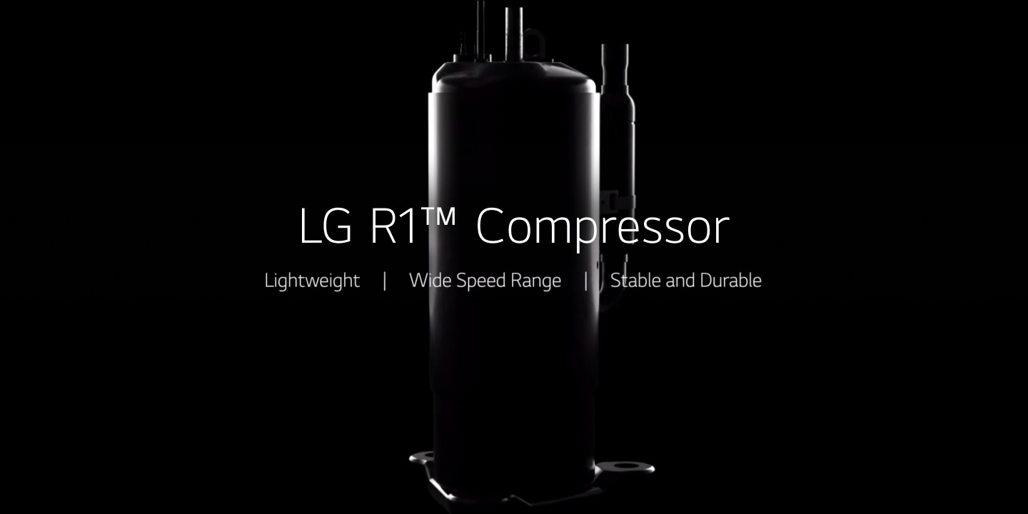 LG R1TM compressor highlighting lightweight design, wide speed range, and stable, durable performance.