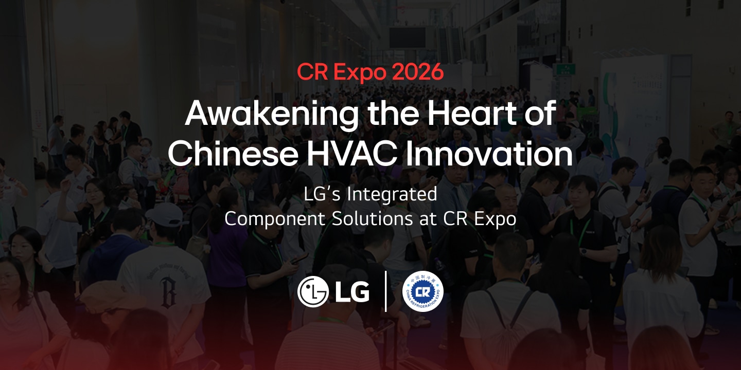 LG CR Expo 2026 banner with crowded HVAC exhibition and message “Awakening the Heart of Chinese HVAC Innovation.”