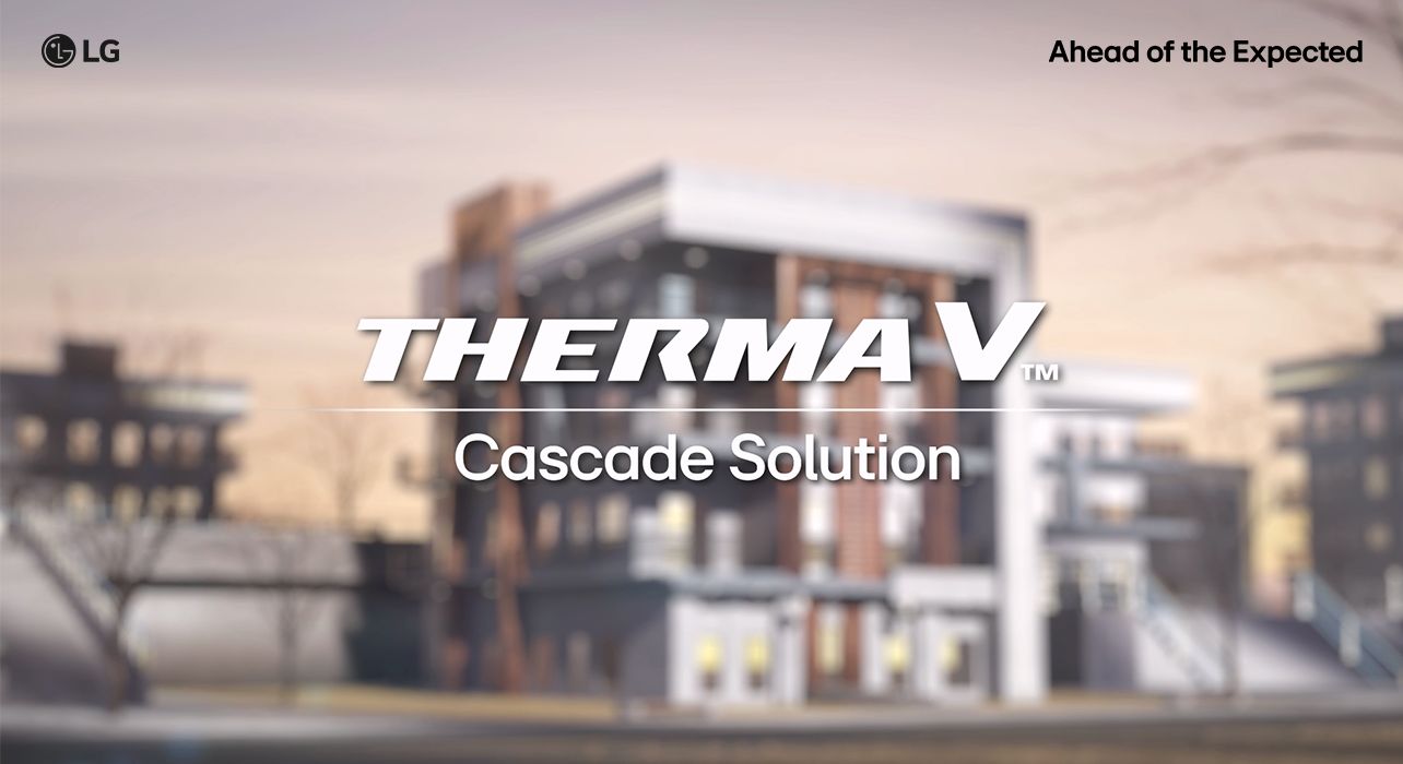 LG Therma V Cascade Solution ad with modern building background and slogan 'Ahead of the Expected'