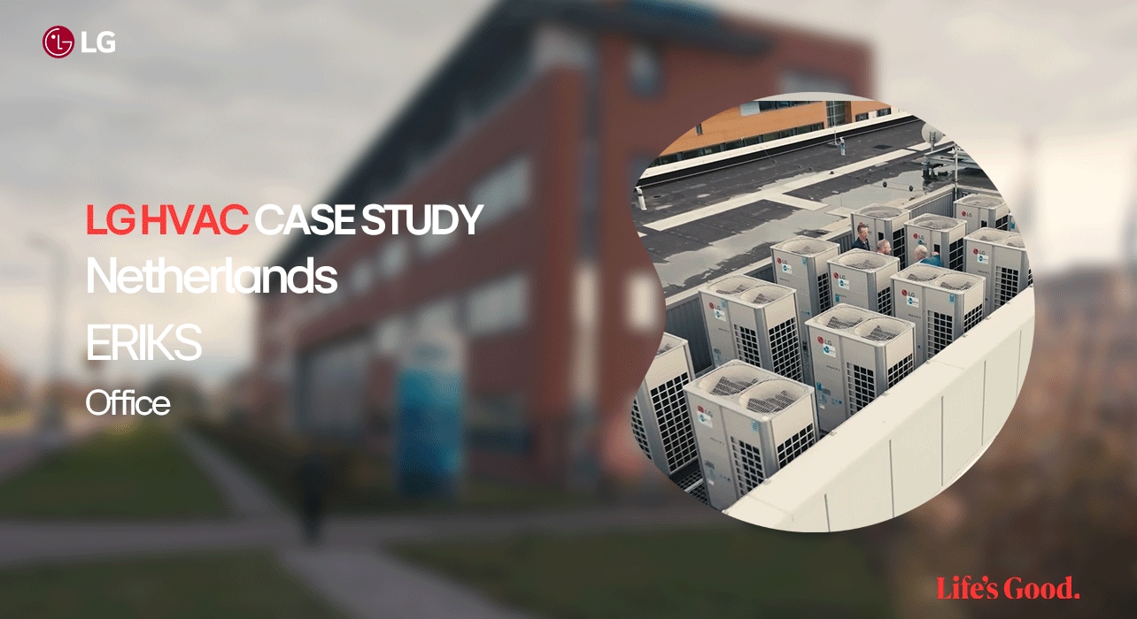 LG HVAC rooftop air conditioning case study Netherlands ERIKS office cooling system installation Life's Good