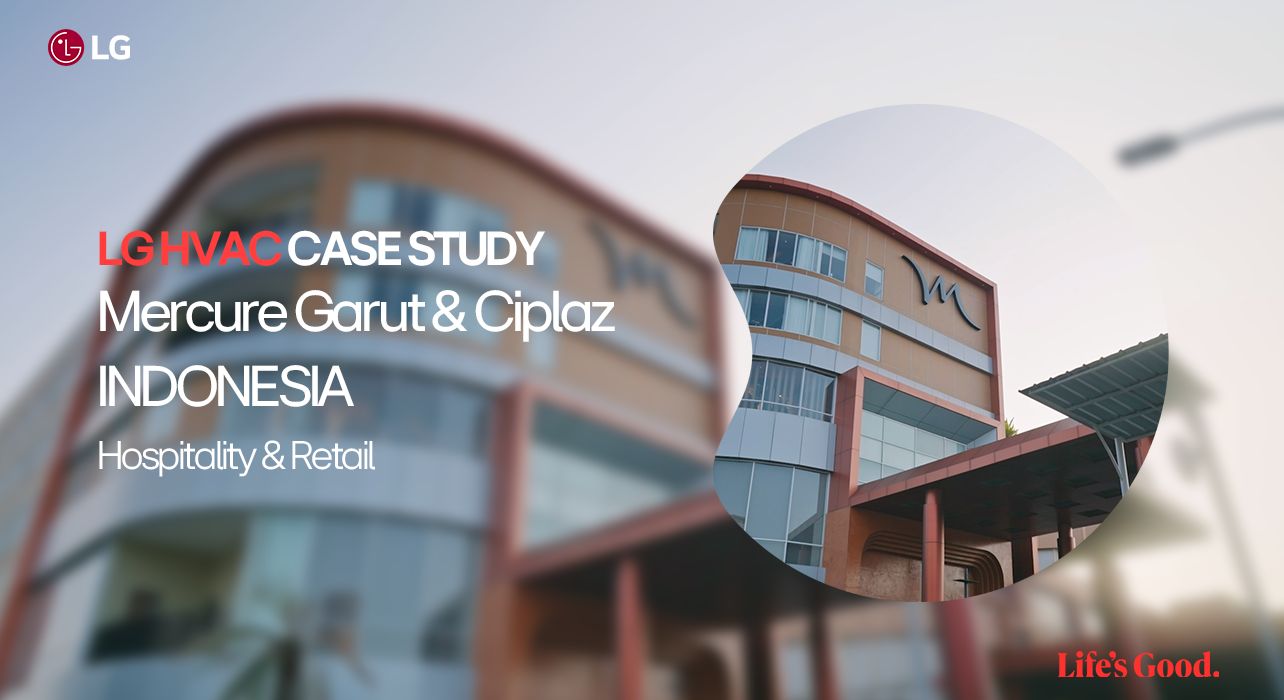 LG HVAC case study in Indonesia featuring Mercure Garut & Ciplaz building with glass facade and M logo
