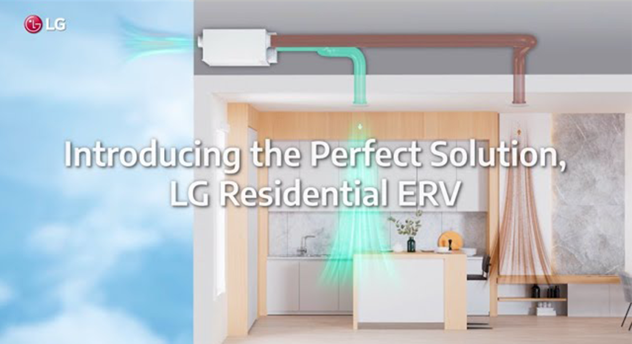 Introducing the Perfect Solution, LG Residential ERV