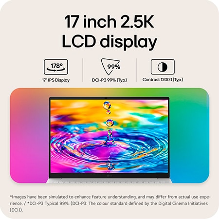 This image shows the front view of the LG gram laptop display with a vivid, colorful liquid splash visual on the screen, set against a gradient background. Above the display, icons highlight key specifications including a 17 inch IPS display with 178° wide viewing angles, DCI-P3 99% (Typ.) color gamut, and 1200:1 (Typ.) contrast ratio.