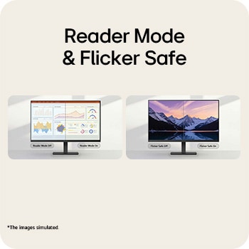 Reader Mode and Flicker Safe for reduced eye strain during long hours