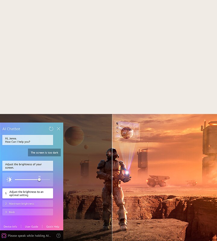 Konten fiksi ilmiah ditampilkan di layar TV LG QNED. Di layar terdapat antarmuka chatbot AI. Pengguna mengirim pesan ke chatbot bahwa layar terlalu gelap. Chatbot menawarkan solusi untuk permintaan tersebut. Seluruh adegan juga terbagi menjadi dua bagian. Satu sisi lebih gelap, sisi lainnya lebih terang, menunjukkan bagaimana chatbot AI secara otomatis menyelesaikan masalah untuk pengguna.