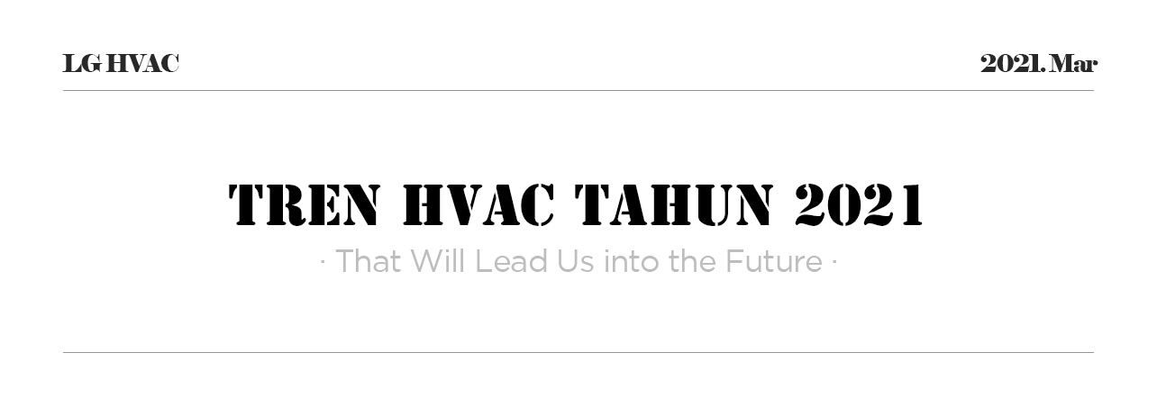 LG HVAC 2021. Mar HVAC Trends in 2021 ·That Will Lead Us into the Future·