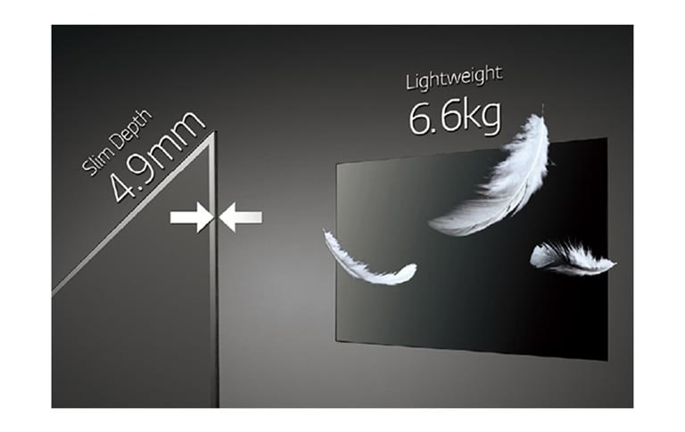 LG's OLED display is very slim and light with a depth of 4.9mm and a weight of 6.6kg.