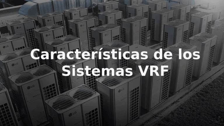 Caracteristicas de los Sistemas VRF