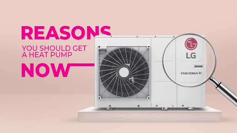 Reasons you should get a heat pump now