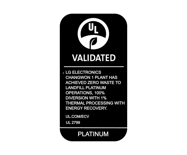 UL VALIDATED certification mark image. A PLATINUM rating mark reads: LG ELECTRONICS CHANGWON 1 PLANT HAS ACHIEVED ZERO WASTE TO LANDFILL PLATINUM OPERATIONS, 100% DIVERSION WITH 1% THERMAL PROCESSING WITH ENERGY RECOVERY. UL.COM/ECV UL 2799.