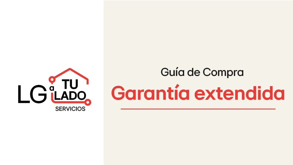 Guía de compra Garantía extendida LG