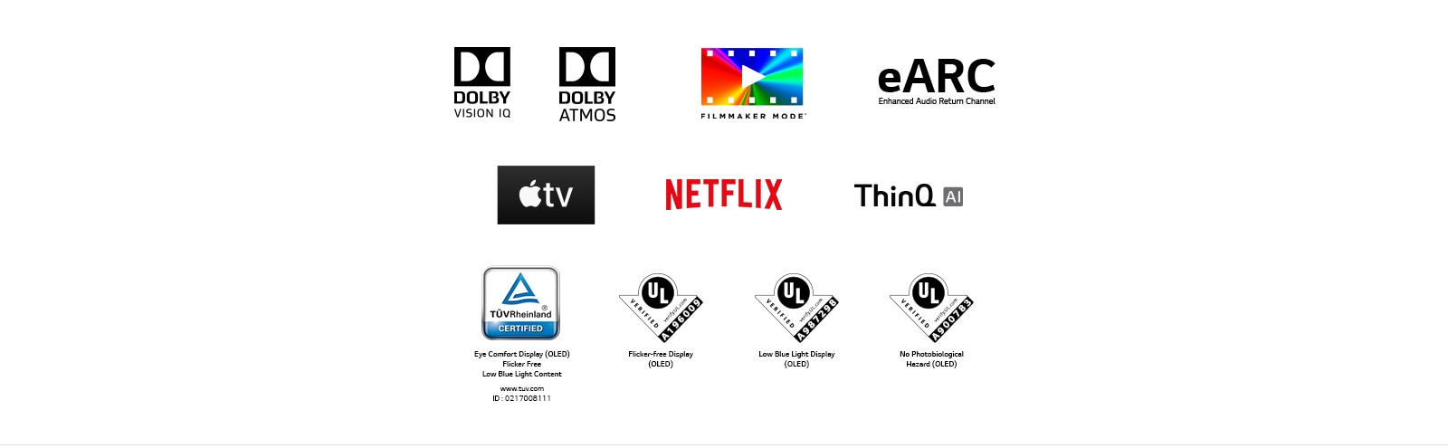 La marque de DOLBY VISION IQ, La marque de DOLBY ATMOS, La marque du MODE FILMMAKER<br> La marque d’eARC, La marque d’Apple TV, La marque de NETFLIX,<br> La marque de LG ThinQ, La marque de TÜV Rheinland, La marque Vérification UL
