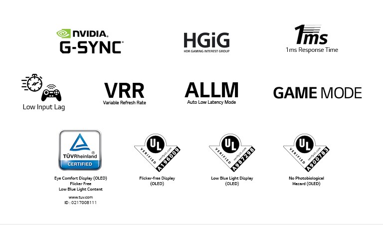 La marque de NVIDIA G-SYNC;La marque de la HGiG;La marque du temps de réponse de 1 ms;La marque du faible retard d’affichage;La marque du taux de rafraîchissement variable;La marque du mode faible latence auto;La marque du MODE JEU;La marque de TÜV Rheinland;La marque de Verification UL