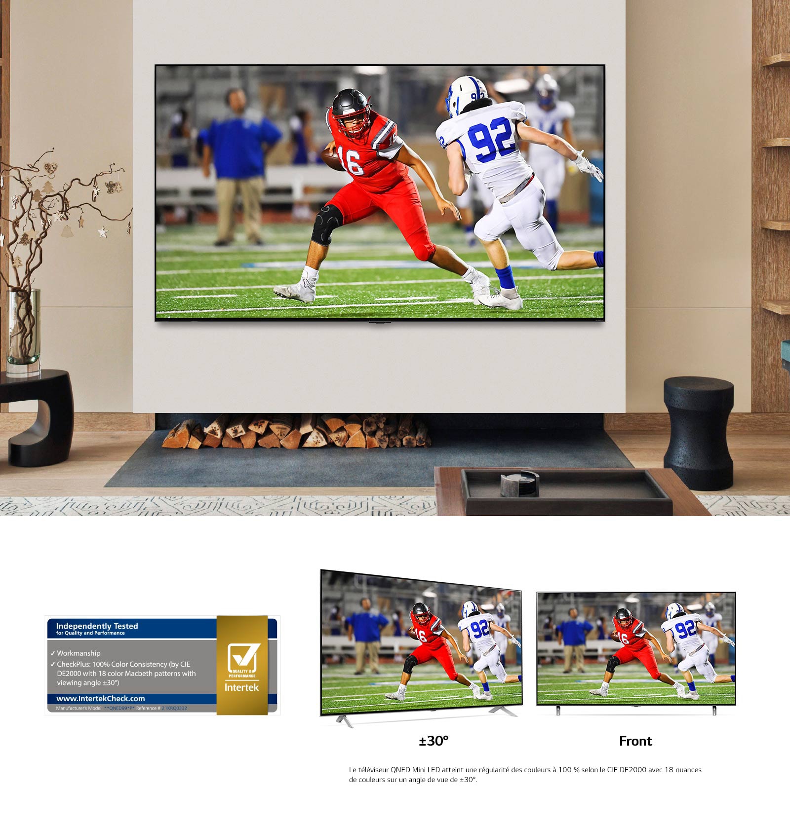 Un téléviseur fixé au mur dans un décor intérieur moderne diffuse un match de football aux couleurs vives. Deux téléviseurs QNED Mini LED de LG sont côte à côte et montrent une image d’immeubles multicolores depuis des points de vue centré et décentré. L’image reste régulière, vive et précise depuis les deux angles.