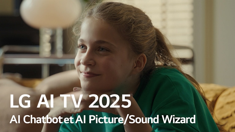 On voit le titre, LG AI TV 2025, Al Chatbot et Al Picture/Sound Wizard. Une fille est assise, souriante et regarde au loin. 