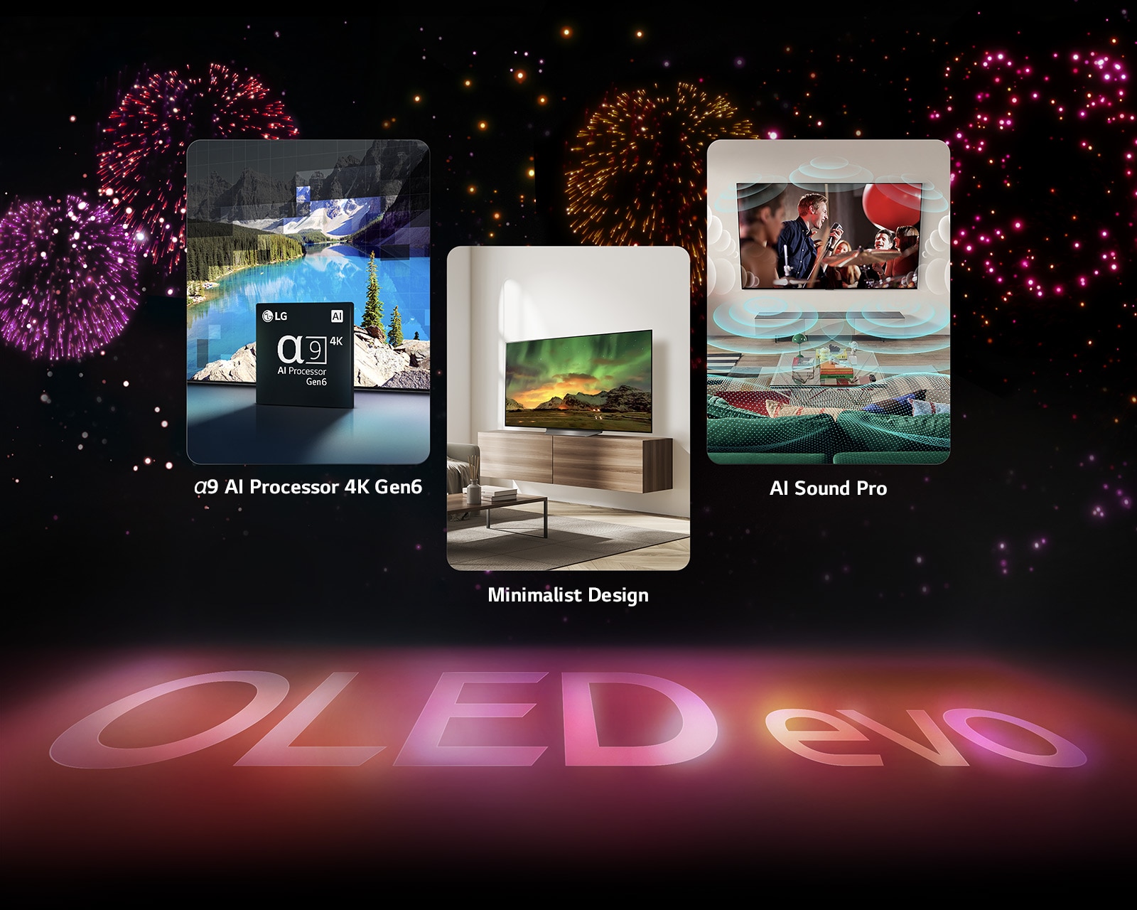 An image presenting the key features of the LG OLED evo CS3 against a black background with a pink and purple firework display. The pink reflection from the firework display on the ground shows the words "OLED evo." Within the picture, an image depicting the α9 AI Processor 4K Gen6 shows the chip standing before a picture of a lake scene being remastered with the processing technology. An image presenting Minimalist Design shows the TV on a stand in a living room. An image presenting AI Sound Pro shows a rock show playing on the TV with music bubbles depicting soundwaves filling the living space.