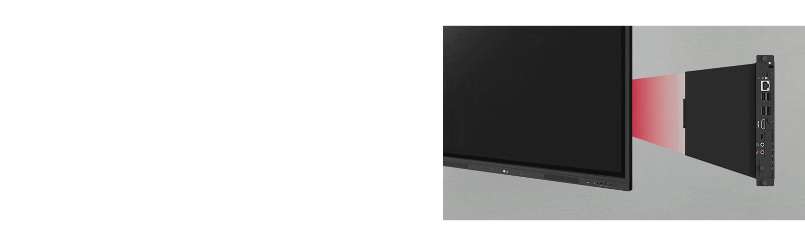 The Built-in OPS slot makes mounting an OPS easy, providing users with more extended functionality without the use of external desktops.