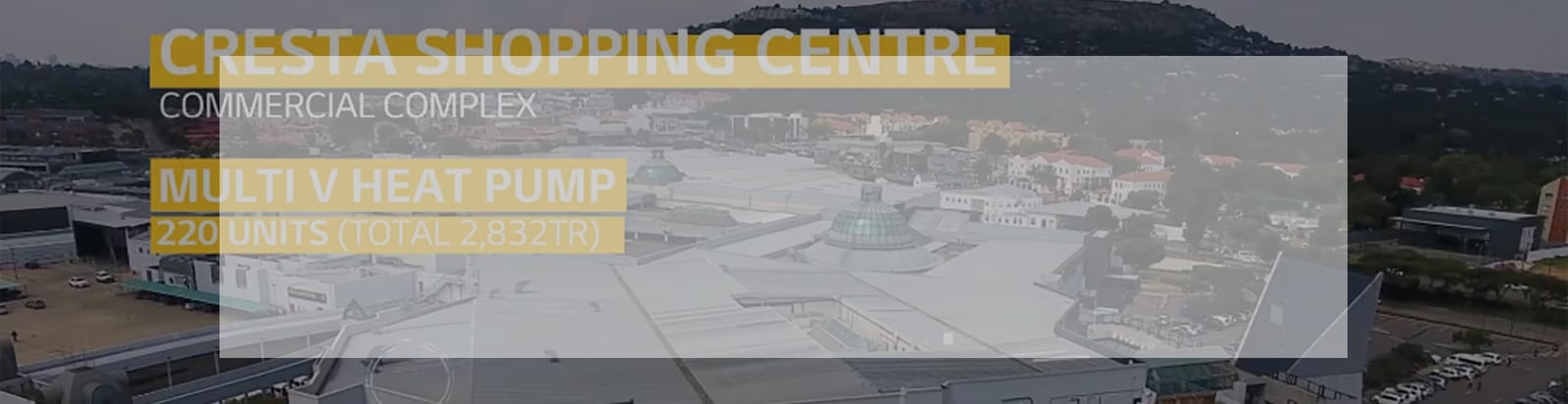 LG VRF Multi V Case Study Shopping Mall Solution_South_Africa "Cresta Shopping Centre"
