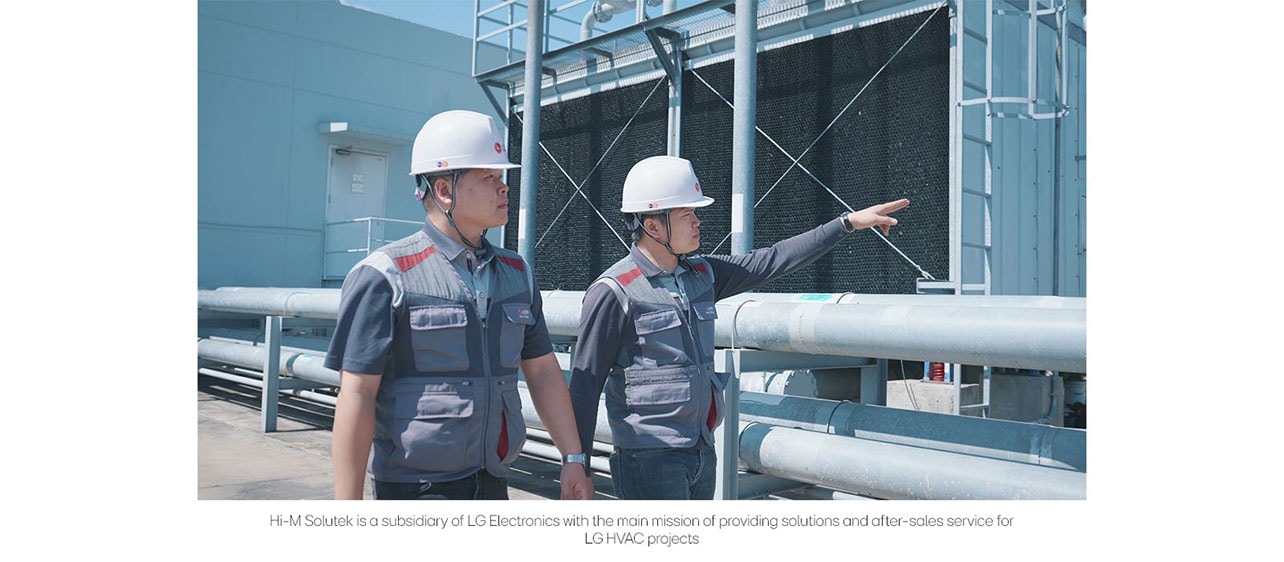 Hi-M Solutek is a subsidiary of LG Electronics with the main mission of providing solutions and after-sales service for LG HVAC projects