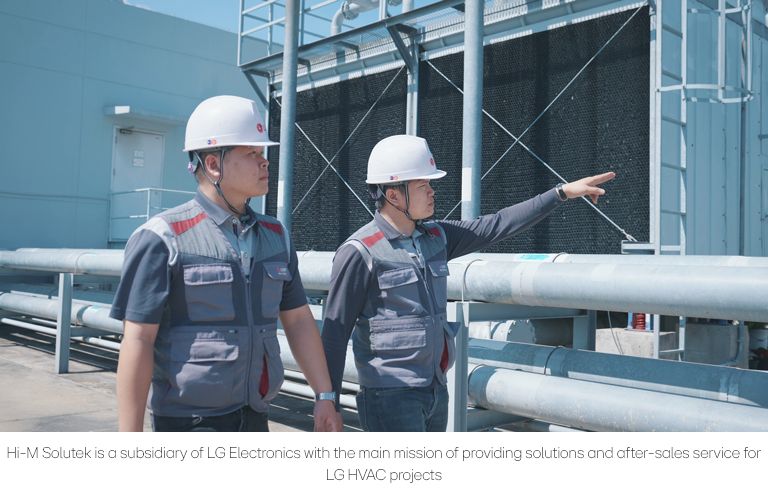 Hi-M Solutek is a subsidiary of LG Electronics with the main mission of providing solutions and after-sales service for LG HVAC projects