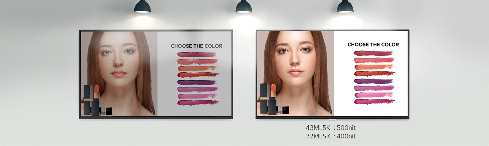 43ML5K and 32ML5K have brightness of 500 and 400 nits each, so they are cleary visible, even under strong light.