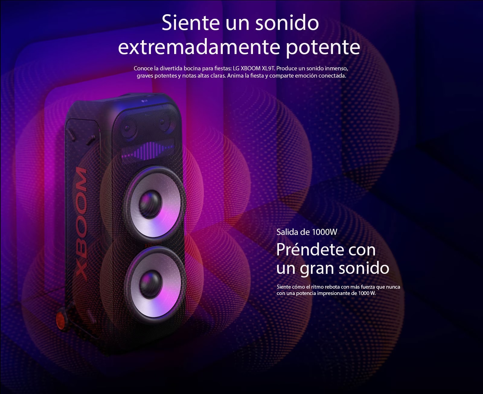 LG XBOOM XL9T se coloca en el espacio infinito. En la pared se ilustran gráficos sonoros cuadrados. En el centro del altavoz se encuentran unos woofers gigantes de 8 pulgadas ampliados para enfatizar su enorme sonido de 1000W. Las ondas sonoras salen del woofer.