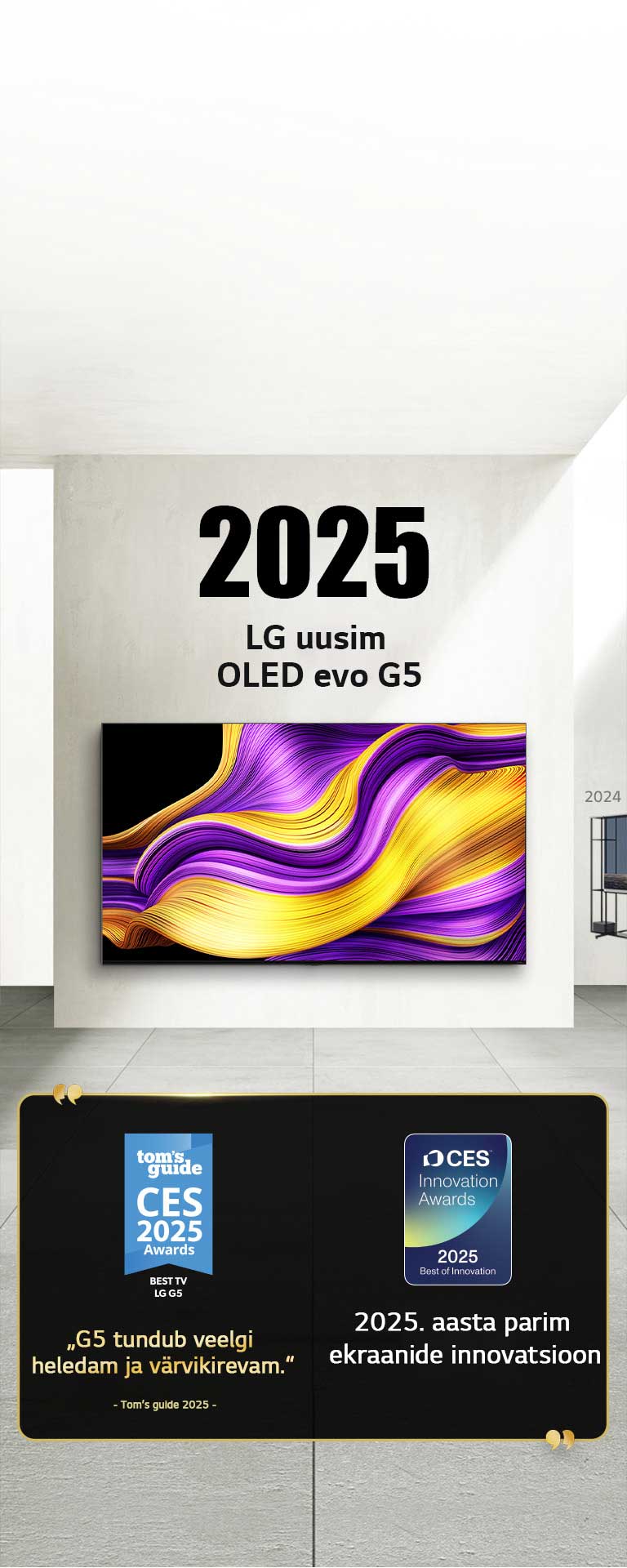 LG TV. Pealkiri on „2025, LG uusim OLED evo G5.“ Selle kõrval on auhindade loetelu. Tom’s Guide: „G5 tundub veelgi heledam ja värvikirevam.“ CES Innovation Awards: 2025. aasta parim ekraanide innovatsioon.