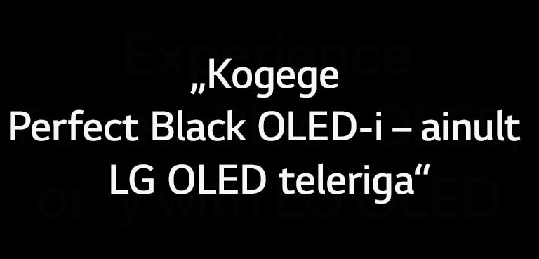 Kujutise pealkiri on „Kogege Perfect Black OLED-i – ainult LG OLED teleriga“.