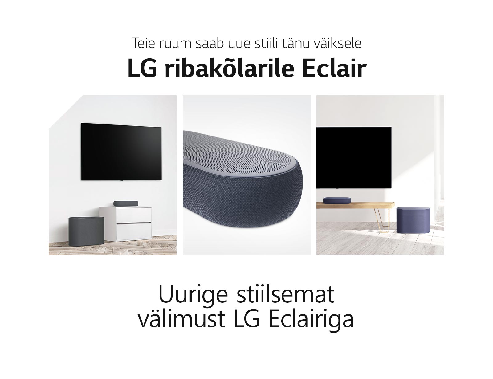 Kollaaž kolmest kujutisest – vasakul ribakõlar ja bassikõlar valges elutoas, keskel lähivaade ribakõlar paremast küljest, paremal ribakõlar ja bassikõlar, mis on puust kapil.