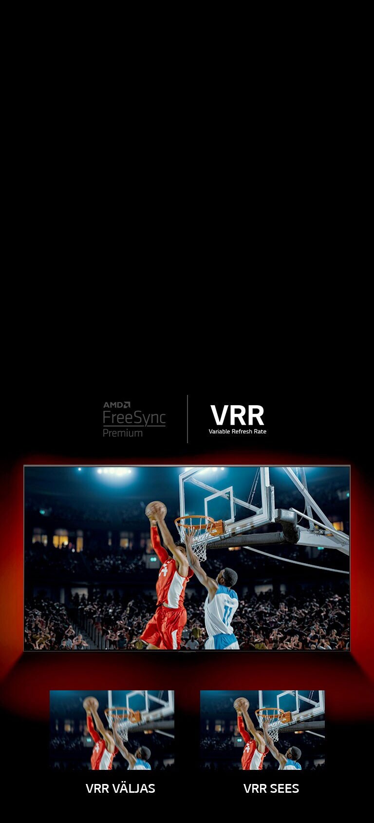 Punase seina ees on QNED-teler – ekraanipilt näitab korvpallimängu, kus mängivad kaks mängijat. Kohe allpool on kaks pildikasti. Vasak pool on kirjaga VRR VÄLJAS ja näitab sama kujutist hägusalt, parem pool on kirjaga VRR SEES ja näitab sama kujutist teravalt.