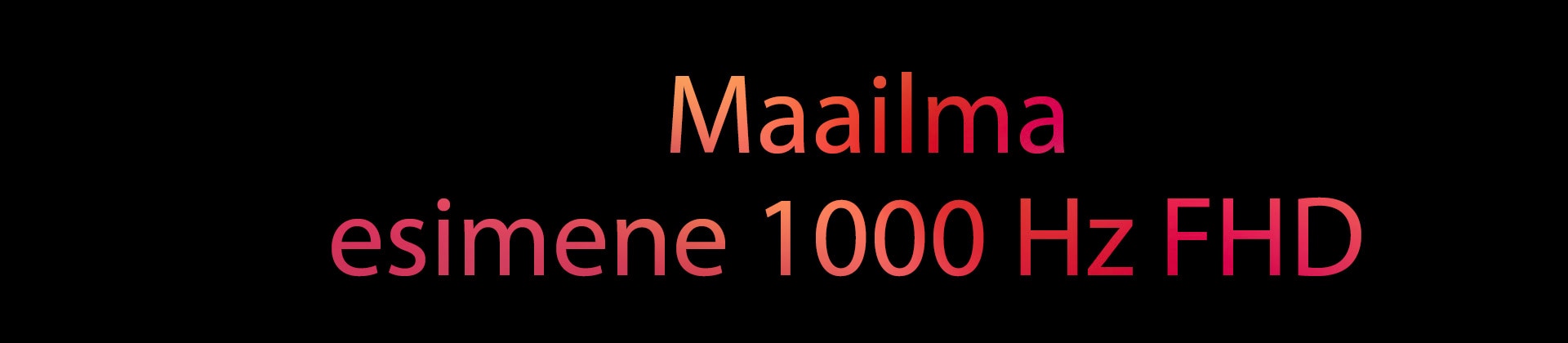 Maailma esimene 1000 Hz FHD