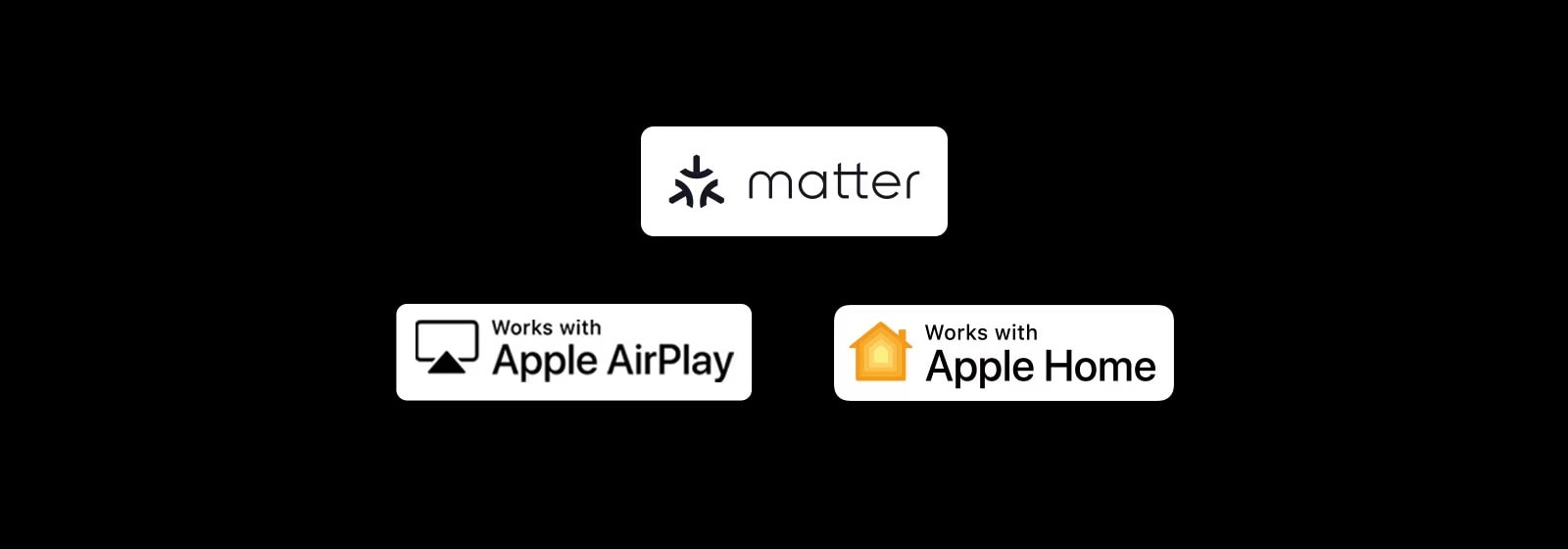 The logo of alexa built-in The logo of works with Apple AirPlay The logo of works with Apple Home The logo of works with Matter