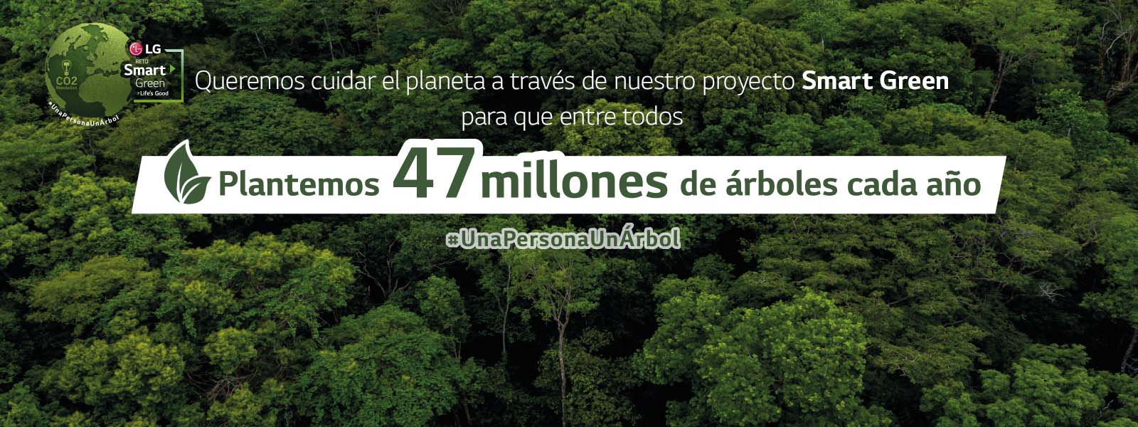 Queremos cuidar el planeta a través de nuestro proyecto Smart Green para que entre todos plantemos 47 millones de árboles cada año