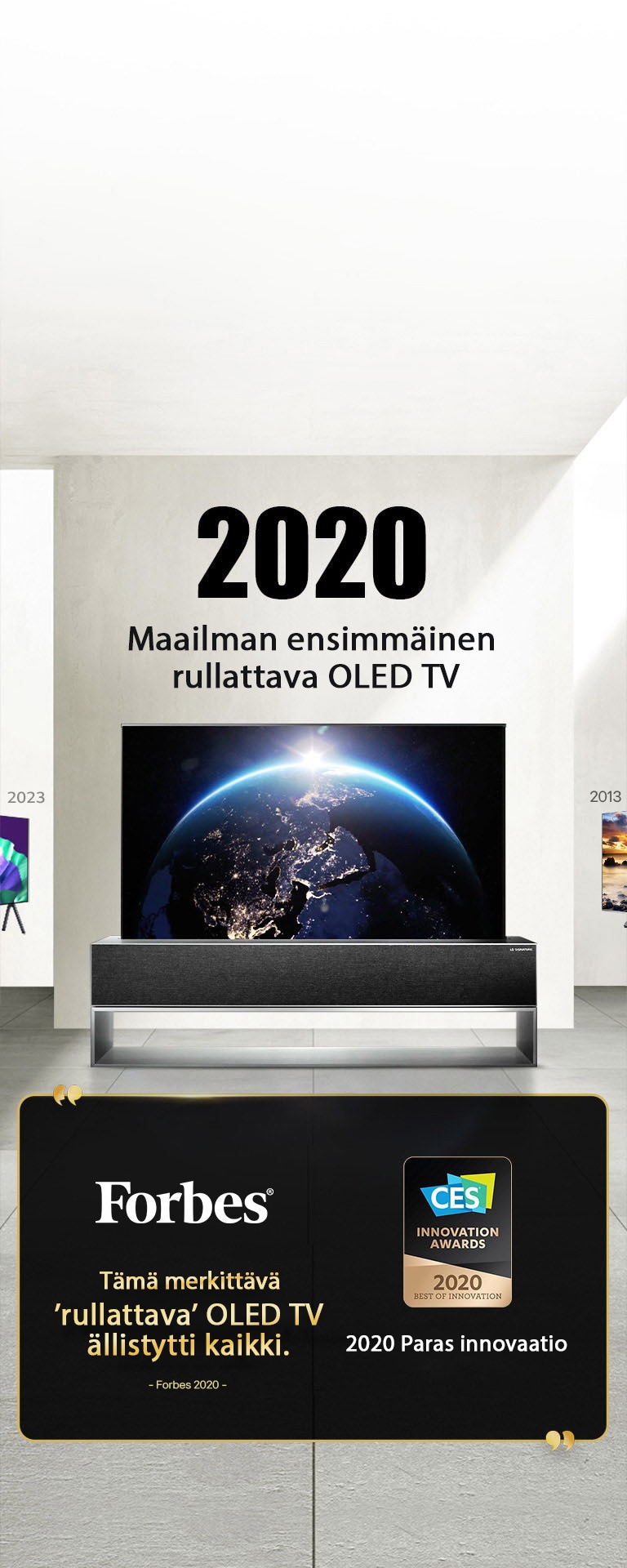 LG TV. Otsikossa lukee 2020 Maailman ensimmäinen rullattava OLED TV. Maininnat palkinnoista sen vieressä. Forbes, tämä merkittävä rullattava OLED TV ällistytti kaikki. 2020 Paras innovaatio -palkinto kilpailussa CES Innovation Awards.