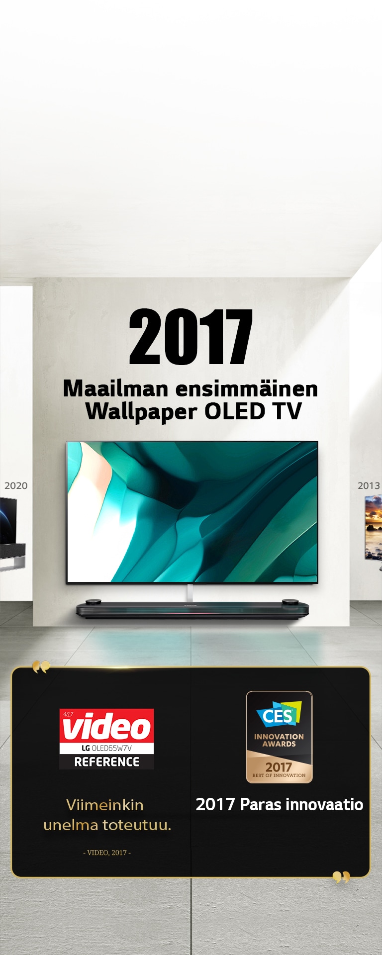 LG TV. Otsikossa lukee 2017 Maailman ensimmäinen Wallpaper OLED TV. Maininnat palkinnoista sen vieressä. Video, viimeinkin unelma toteutuu. 2017 Paras innovaatio -palkinto kilpailussa CES Innovation Awards.
