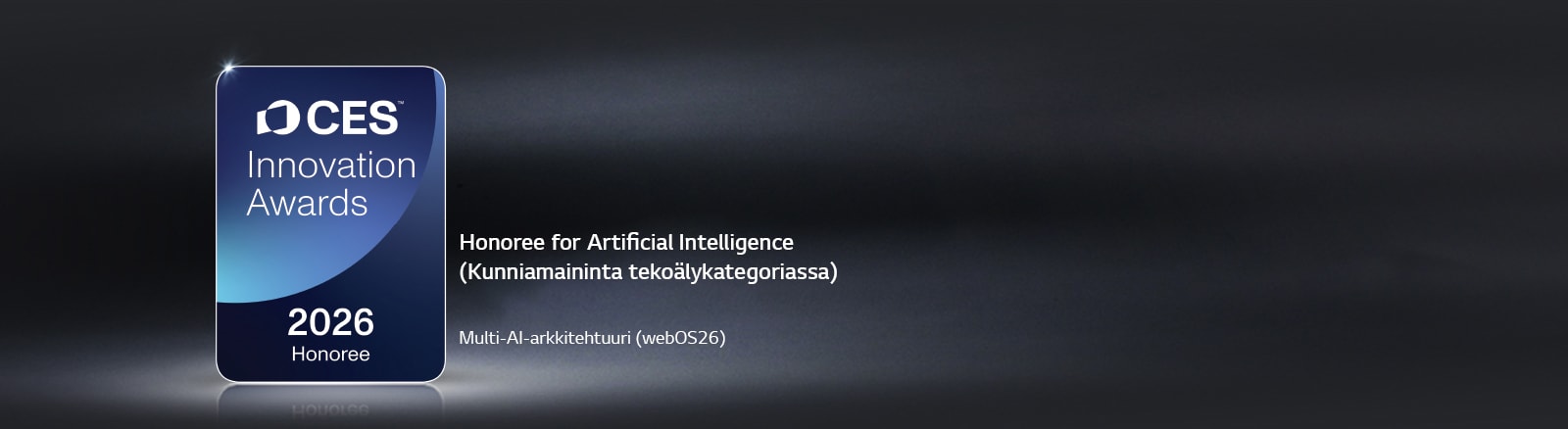 CES Innovation Awards 2026 Honoree -merkki näkyy tummalla taustalla. Multi-AI Architecture on tunnustettu tekoälykategoriassa.	