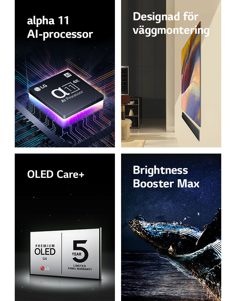 LG:n alpha 11 AI Processor 4K prosessorin päällä hehkuu violettia ja vaaleanpunaista valoa.          LG OLED G4:n ja LG Soundbarin One Wall Design -seinäasennus modernissa olohuoneessa.  LG OLED Care+ -logo ja 5 vuoden paneelitakuu mustalla taustalla.  Brightness Booster Max ja kuva vedestä hyppäävästä valaasta tähtitaivaan edessä.