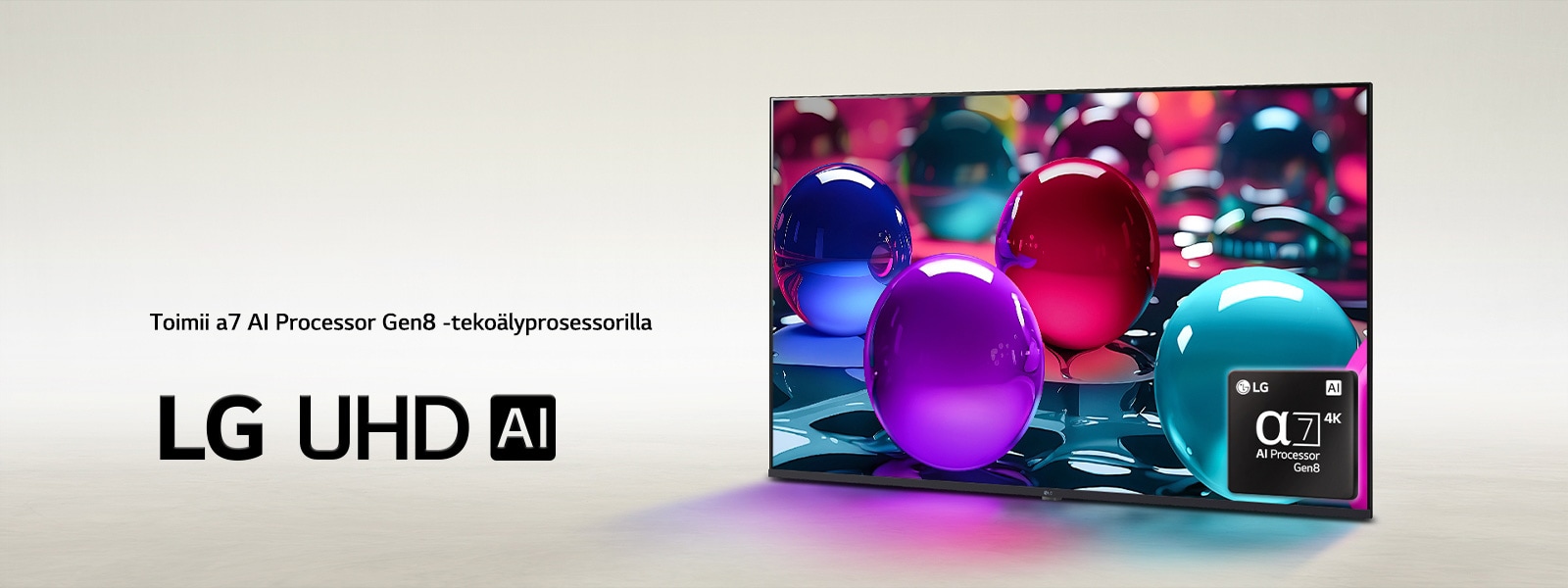 Loivasta kulmasta vasemmalta otettu kuva LG UHD TV -televisiosta, jossa näkyy marmorikuulia vaaleanpunaisen, sinisen ja violetin sävyissä. Alpha 7 AI Processor Gen8 -logo on television ruudun oikeassa alakulmassa. LG UHD AI -logo on vasemmassa alakulmassa. Kuvassa näkyy myös teksti: toimii alpha 7 AI Processor Gen8 -tekoälyprosessorilla.