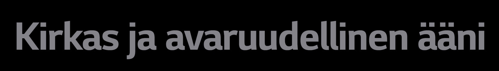 Kirkas ja avaruudellinen ääni -teksti