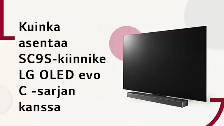 Tämä video näyttää, miten asennetaan SC9S-jalusta ja LG OLED C2/C3. Katso video klikkaamalla