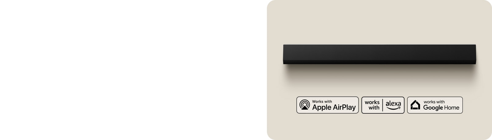 LG Soundbar -näkymä yläpuolelta. Apple AirPlay -logo Amazon Alexa -logo Google Home -logo