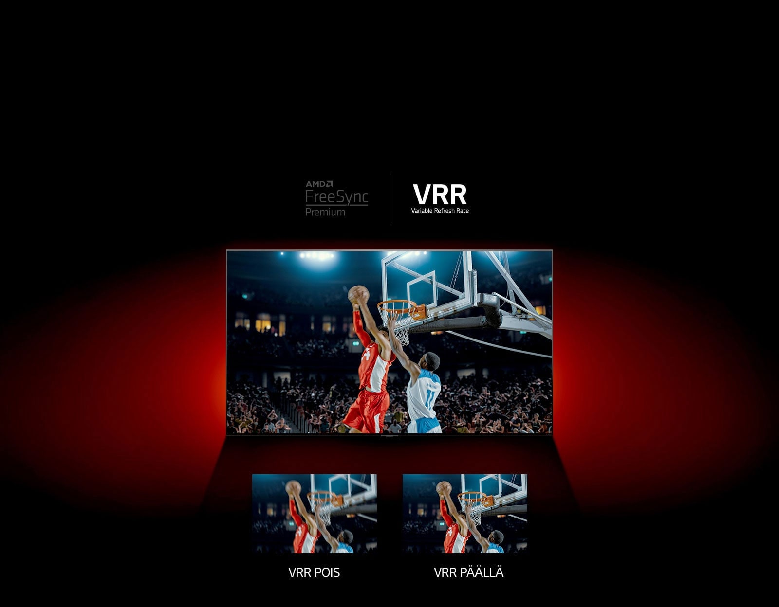 QNED-televisio punaisen seinän edessä - näytön kuvassa näkyy kaksi pelaajaa koripallo-ottelussa. Alla on kaksi ruutua, joissa on kuvia. Vasemmalla lukee VRR OFF ja saman kuvan epäselvä versio näkyy. Oikealla lukee VRR ON, ja sama kuva näytetään.
