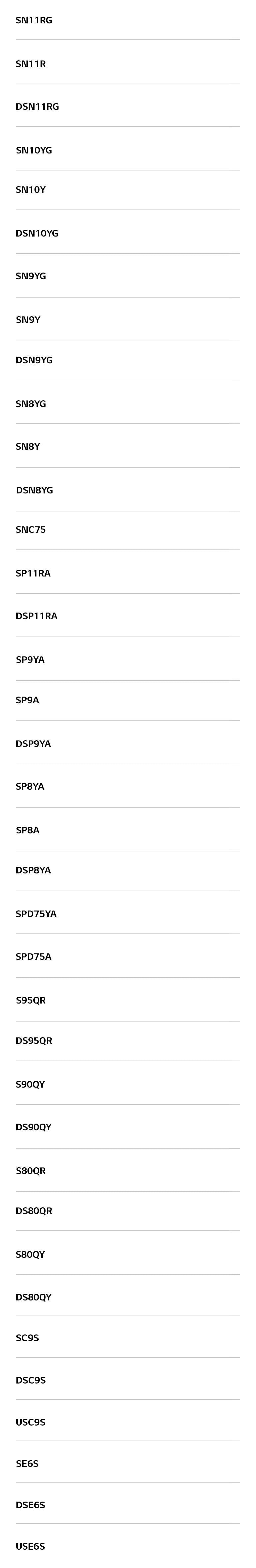SN11RG SN11R DSN11RG SN10YG SN10Y DSN10YG SN9YG SN9Y DSN9YG SN8YG SN8Y DSN8YG SNC75 SP11RA DSP11RA SP9YA SP9A DSP9YA SP8YA SP8A DSP8YA SPD75YA SPD75A