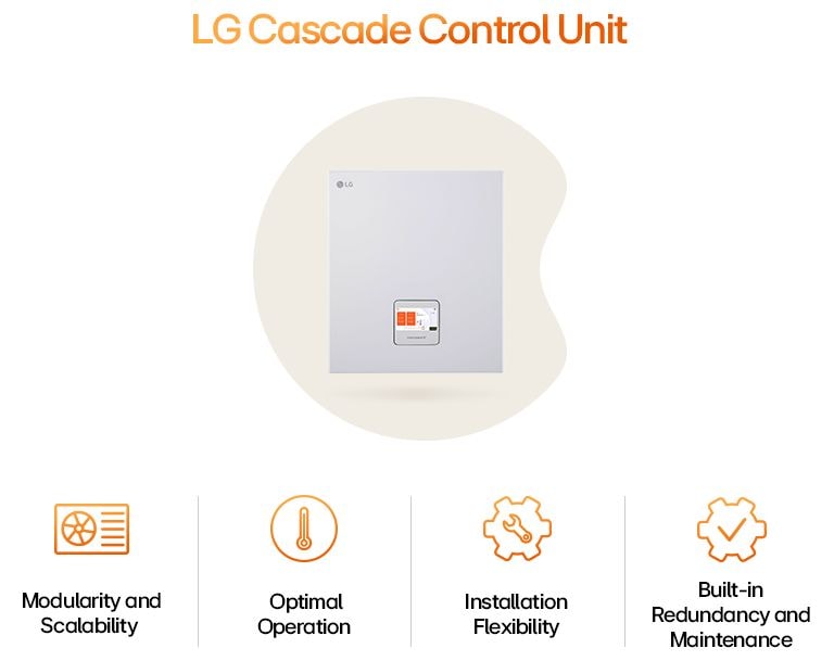 LG infographic highlights Cascade Control Unit’s modularity, flexible installation, optimal operation, and system redundancy.