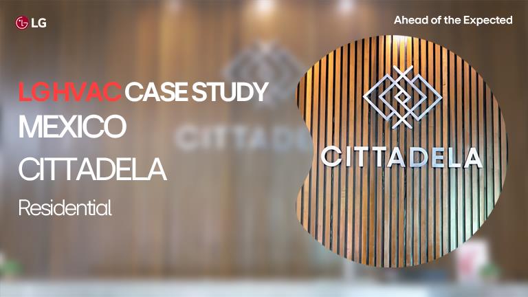 LG HVAC case study for Cittadela residential project in Mexico with slogan 'Ahead of the Expected