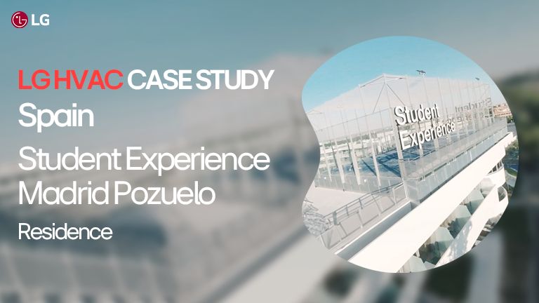 LG HVAC case study of Student Experience Madrid Pozuelo Residence in Spain.
