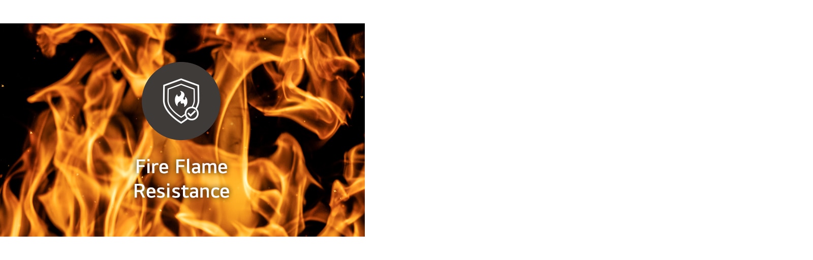 Sturdy Design with Fire Flame Resistance